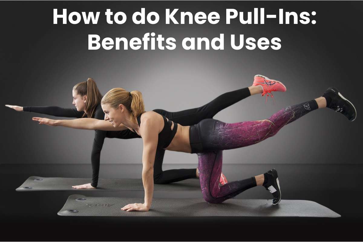 how-to-do-knee-pull-ins-benefits-and-uses-cafe-shape-2022